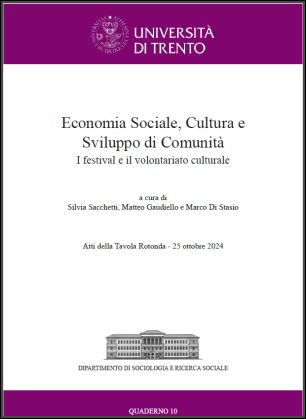 					Visualizza N. 10 (2025): Economia Sociale, Cultura e Sviluppo di Comunità. I festival e il volontariato culturale
				